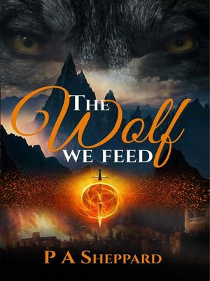 cover image of The Wolf We Feed
